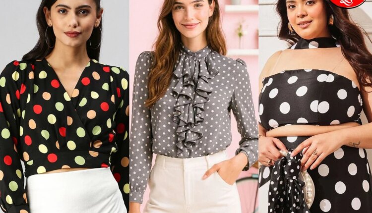 Polka Dot Tops: समर स्पेशल पोल्का डिझाईन क्रॉप टॉप; मिळेल क्लासी लूक
