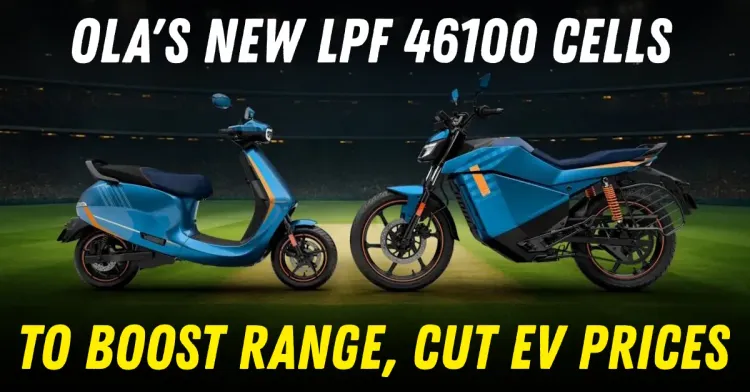 ola electric 46100 मेड इन इंडिया LFP सेल वैशिष्ट्यीकृत ola electric 46100 मेड इन इंडिया LFP सेल वैशिष्ट्यीकृत