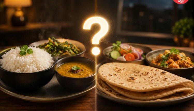 rice or roti at night which is better for weight loss digestion and sleep